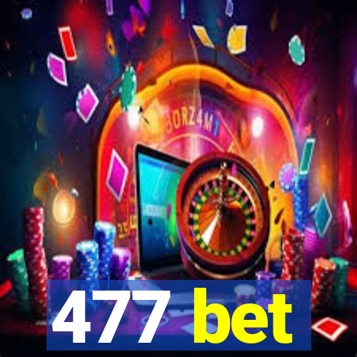 477 bet